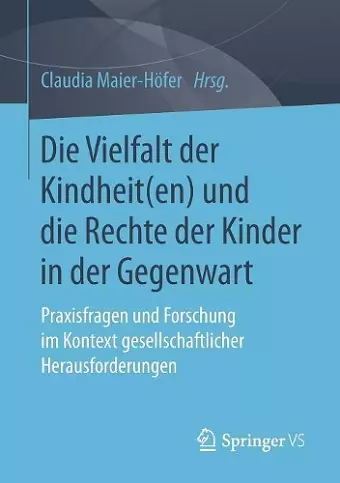 Die Vielfalt der Kindheit(en) und die Rechte der Kinder in der Gegenwart cover