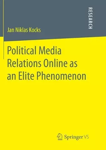 Political Media Relations Online as an Elite Phenomenon cover
