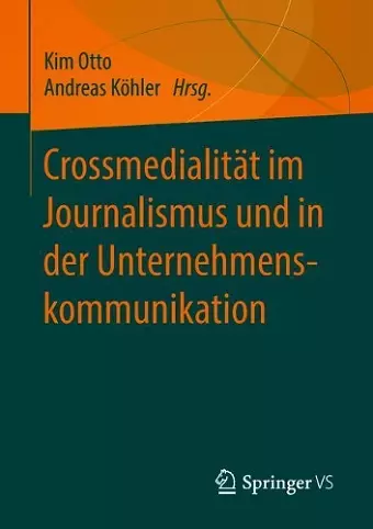Crossmedialität im Journalismus und in der Unternehmenskommunikation cover