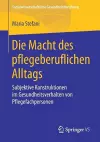 Die Macht des pflegeberuflichen Alltags cover