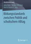 Bildungsstandards zwischen Politik und schulischem Alltag cover