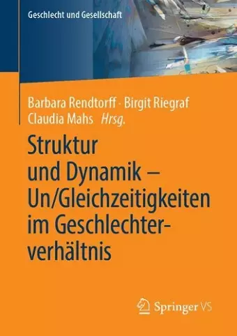 Struktur und Dynamik – Un/Gleichzeitigkeiten im Geschlechterverhältnis cover