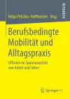 Berufsbedingte Mobilität und Alltagspraxis cover