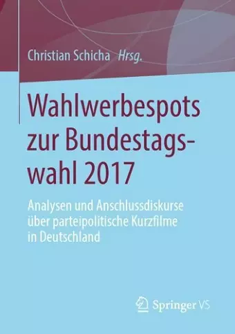 Wahlwerbespots zur Bundestagswahl 2017 cover