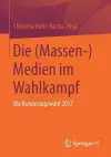 Die (Massen-)Medien im Wahlkampf cover