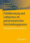 Politikberatung und Lobbyismus im parlamentarischen Entscheidungsprozess cover