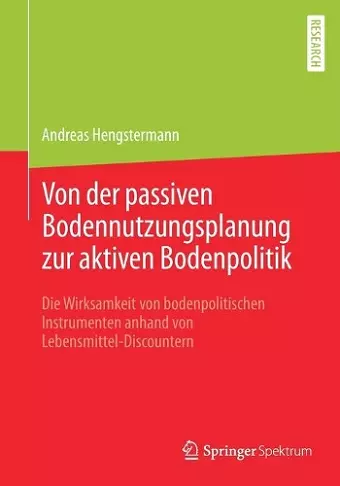 Von der passiven Bodennutzungsplanung zur aktiven Bodenpolitik​ cover