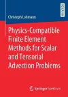 Physics-Compatible Finite Element Methods for Scalar and Tensorial Advection Problems cover