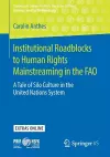 Institutional Roadblocks to Human Rights Mainstreaming in the FAO cover