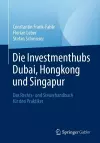 Die Investmenthubs Dubai, Hongkong und Singapur cover