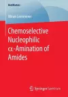 Chemoselective Nucleophilic α-Amination of Amides cover