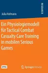Ein Physiologiemodell für Tactical Combat Casualty Care Training in mobilen Serious Games cover