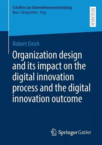 Organization design and its impact on the digital innovation process and the digital innovation outcome cover