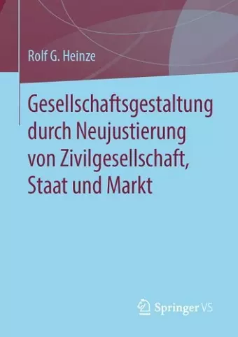 Gesellschaftsgestaltung durch Neujustierung von Zivilgesellschaft, Staat und Markt cover