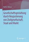 Gesellschaftsgestaltung durch Neujustierung von Zivilgesellschaft, Staat und Markt cover