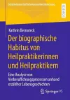 Der biographische Habitus von Heilpraktikerinnen und Heilpraktikern cover