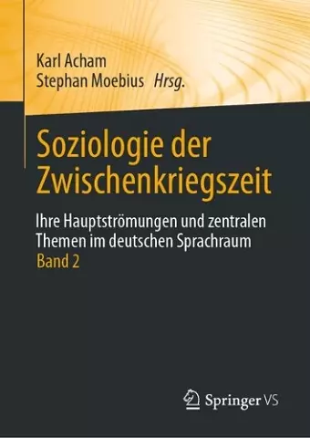 Soziologie der Zwischenkriegszeit. Ihre Hauptströmungen und zentralen Themen im deutschen Sprachraum cover
