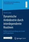 Dynamische Ambidextrie durch interdependente Routinen cover