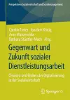 Gegenwart und Zukunft sozialer Dienstleistungsarbeit cover