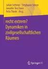 recht extrem? Dynamiken in zivilgesellschaftlichen Räumen cover