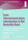 From Telecommunications Liberalization to Net Neutrality Rules cover