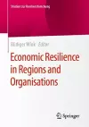 Economic Resilience in Regions and Organisations cover