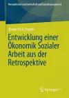 Entwicklung einer Ökonomik Sozialer Arbeit aus der Retrospektive cover