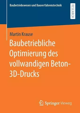 Baubetriebliche Optimierung des vollwandigen Beton-3D-Drucks cover