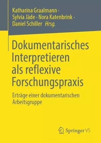 Dokumentarisches Interpretieren als reflexive Forschungspraxis cover
