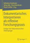 Dokumentarisches Interpretieren als reflexive Forschungspraxis cover
