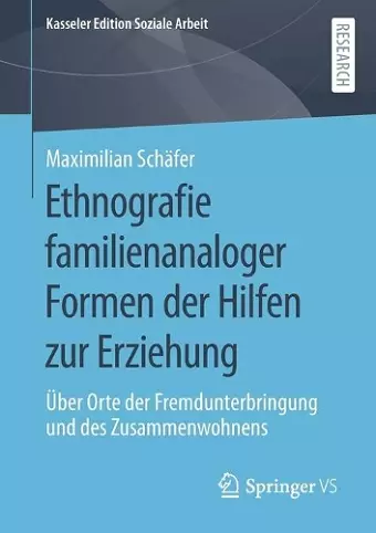 Ethnografie Familienanaloger Formen Der Hilfen Zur Erziehung cover