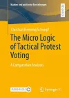 The Micro Logic of Tactical Protest Voting cover