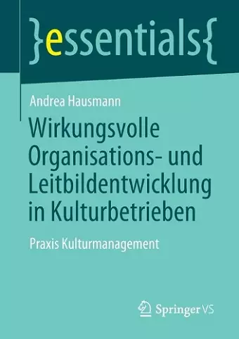 Wirkungsvolle Organisations- und Leitbildentwicklung in Kulturbetrieben cover