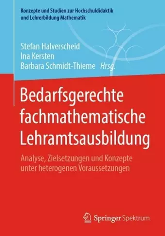 Bedarfsgerechte fachmathematische Lehramtsausbildung cover