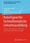 Bedarfsgerechte fachmathematische Lehramtsausbildung cover
