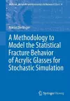A Methodology to Model the Statistical Fracture Behavior of Acrylic Glasses for Stochastic Simulation cover