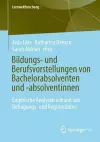 Bildungs- und Berufsvorstellungen von Bachelorabsolventen und -absolventinnen cover