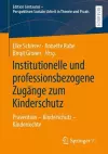Institutionelle und professionsbezogene Zugänge zum Kinderschutz cover