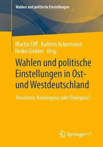 Wahlen und politische Einstellungen in Ost- und Westdeutschland cover