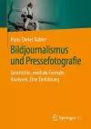 Bildjournalismus und Pressefotografie cover