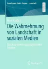 Die Wahrnehmung von Landschaft in sozialen Medien cover