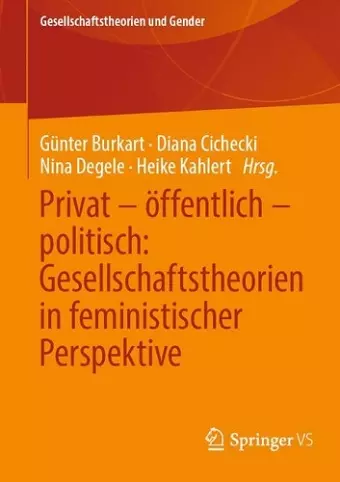 Privat – öffentlich – politisch: Gesellschaftstheorien in feministischer Perspektive cover