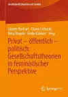 Privat – öffentlich – politisch: Gesellschaftstheorien in feministischer Perspektive cover