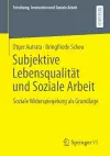 Subjektive Lebensqualität und Soziale Arbeit cover