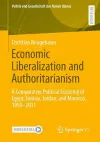 Economic Liberalization and Authoritarianism cover