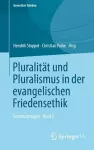 Pluralität und Pluralismus in der evangelischen Friedensethik cover