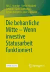 Die beharrliche Mitte – Wenn investive Statusarbeit funktioniert cover