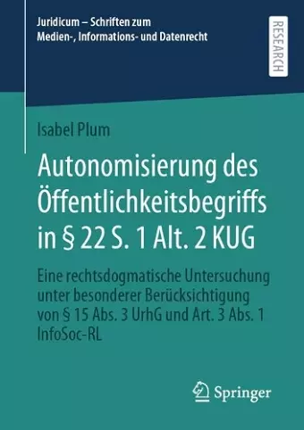 Autonomisierung des Öffentlichkeitsbegriffs in § 22 S. 1 Alt. 2 KUG cover