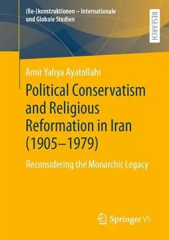 Political Conservatism and Religious Reformation in Iran (1905-1979) cover