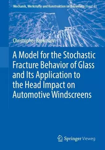 A Model for the Stochastic Fracture Behavior of Glass and Its Application to the Head Impact on Automotive Windscreens cover